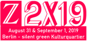 Z2X19 August 31 & September 1, 2019 Berlin - silent green Kulturquartier
